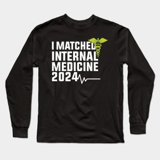 I Matched Internal Medicine 2024 Residency Cool Match Long Sleeve T-Shirt